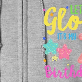 Happy Bday Funny Let's Glow Party It's My 7th Birthday Full Zip Hoodie