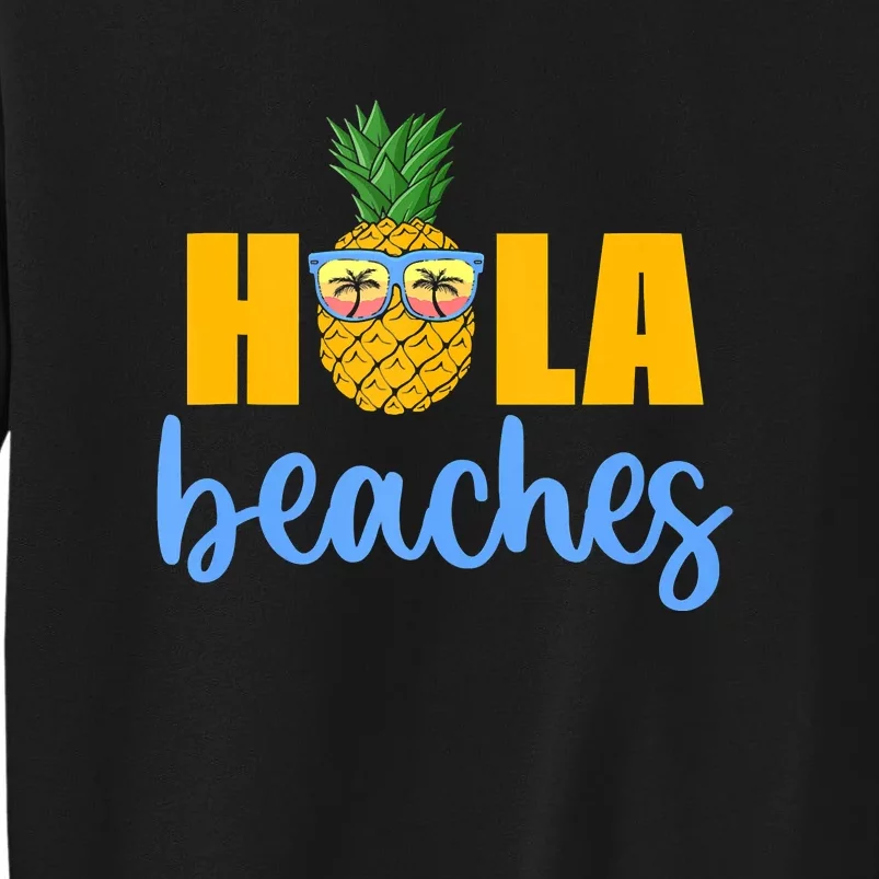 Hola Beaches Funny Beach Vacation Summer For Tall Sweatshirt