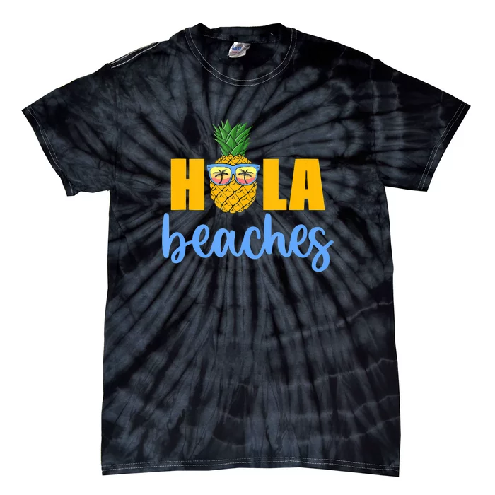 Hola Beaches Funny Beach Vacation Summer For Tie-Dye T-Shirt