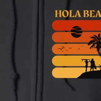 Hola Beaches Funny Beach Vacation Full Zip Hoodie