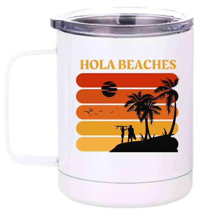 Hola Beaches Funny Beach Vacation Front & Back 12oz Stainless Steel Tumbler Cup