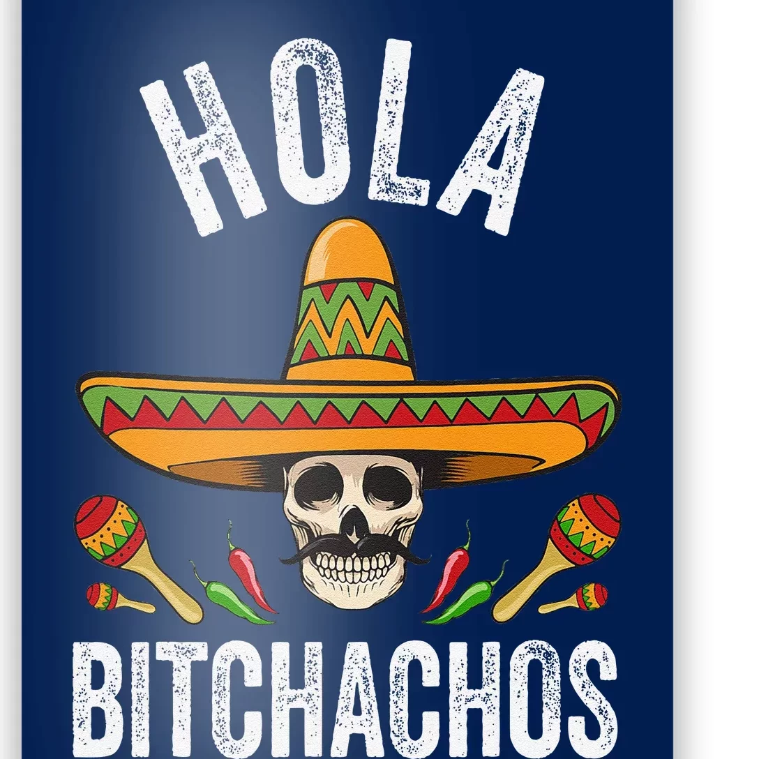 Hola Bitchachos Funny Mexican Skull Cinco De Mayo Poster