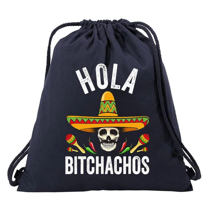 Hola Bitchachos Funny Mexican Skull Cinco De Mayo Drawstring Bag