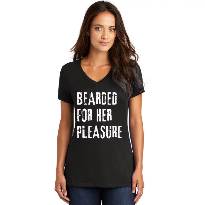 Humor Bearded for Her Pleasure Naughty Dirty Jokes Women's V-Neck T-Shirt