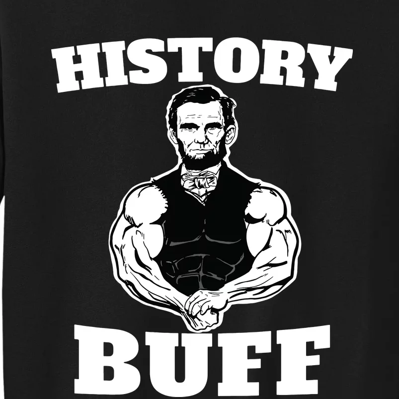 History Buff Funny Abraham Lincoln Weightlifting Tall Sweatshirt