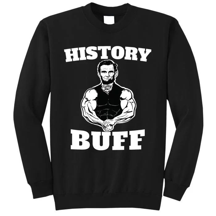 History Buff Funny Abraham Lincoln Weightlifting Tall Sweatshirt