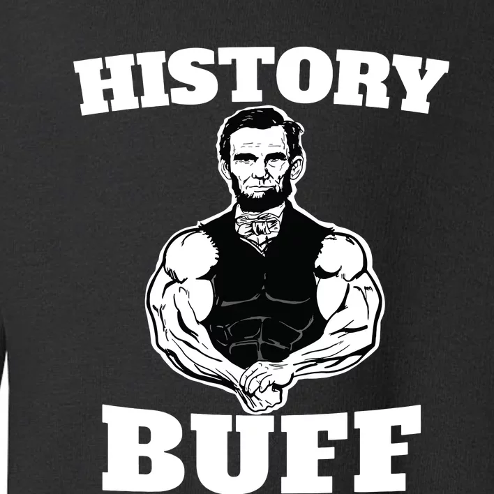 History Buff Funny Abraham Lincoln Weightlifting Toddler Sweatshirt