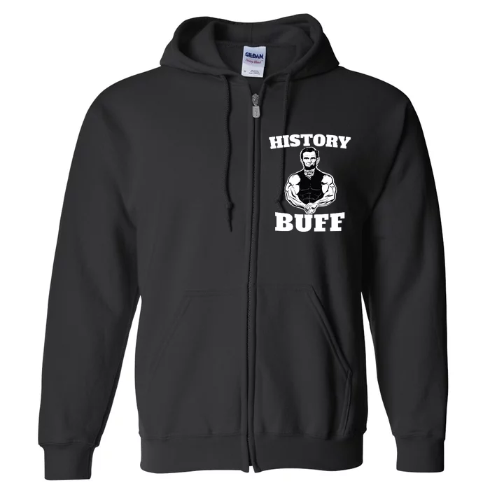 History Buff Funny Abraham Lincoln Weightlifting Full Zip Hoodie