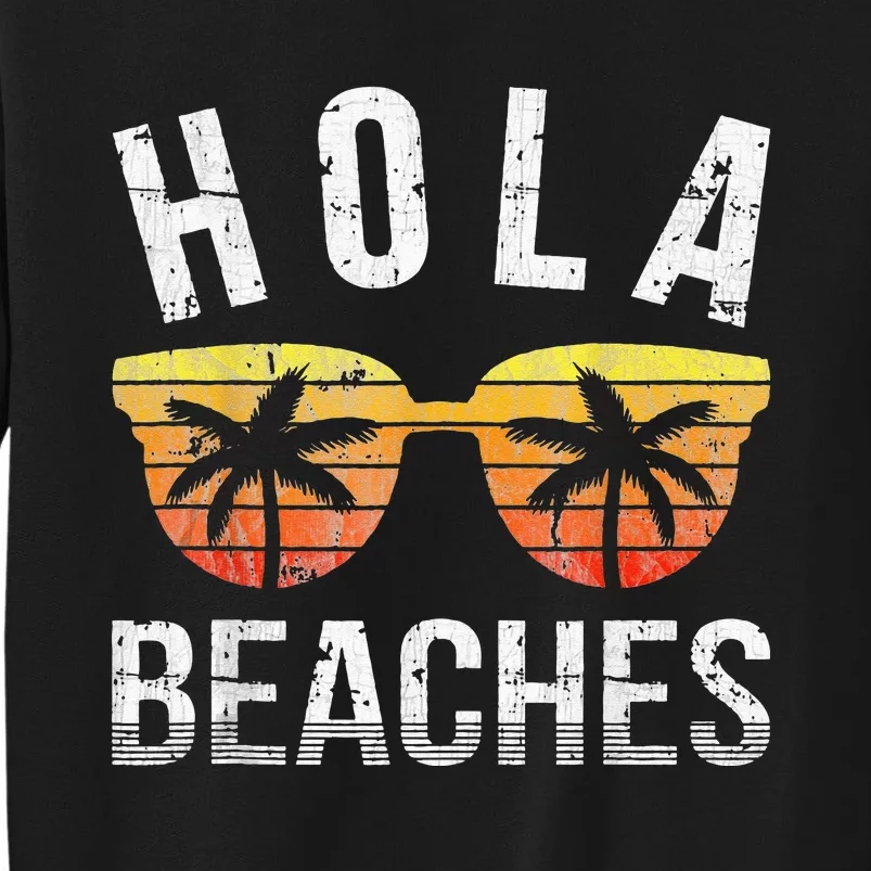 Hola Beaches Funny Beach Vacation Sweatshirt