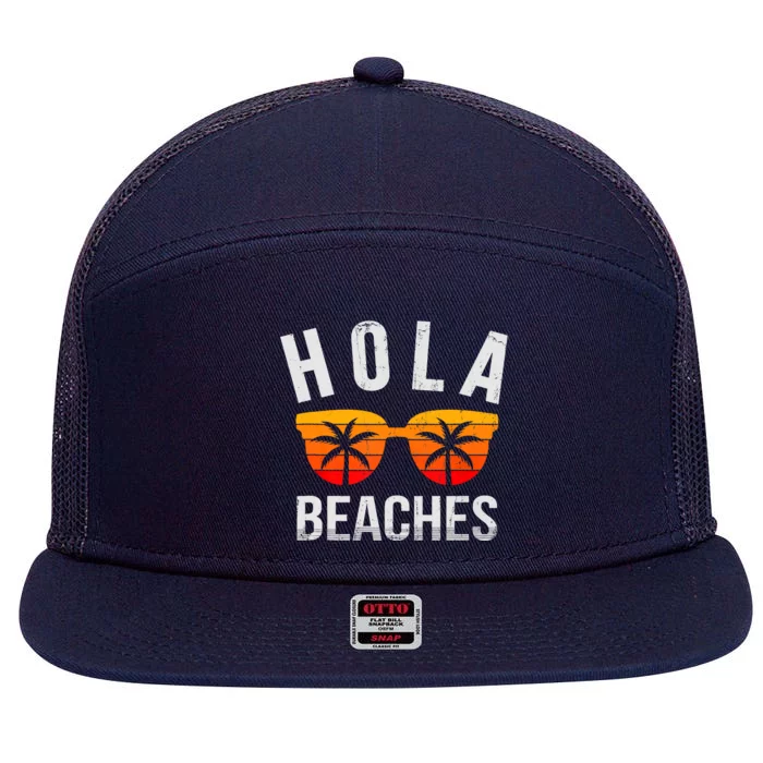 Hola Beaches Funny Beach Vacation Summer 7 Panel Mesh Trucker Snapback Hat