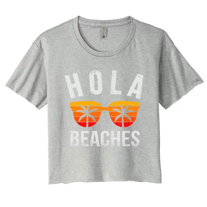 Hola Beaches Funny Beach Vacation Summer Women's Crop Top Tee