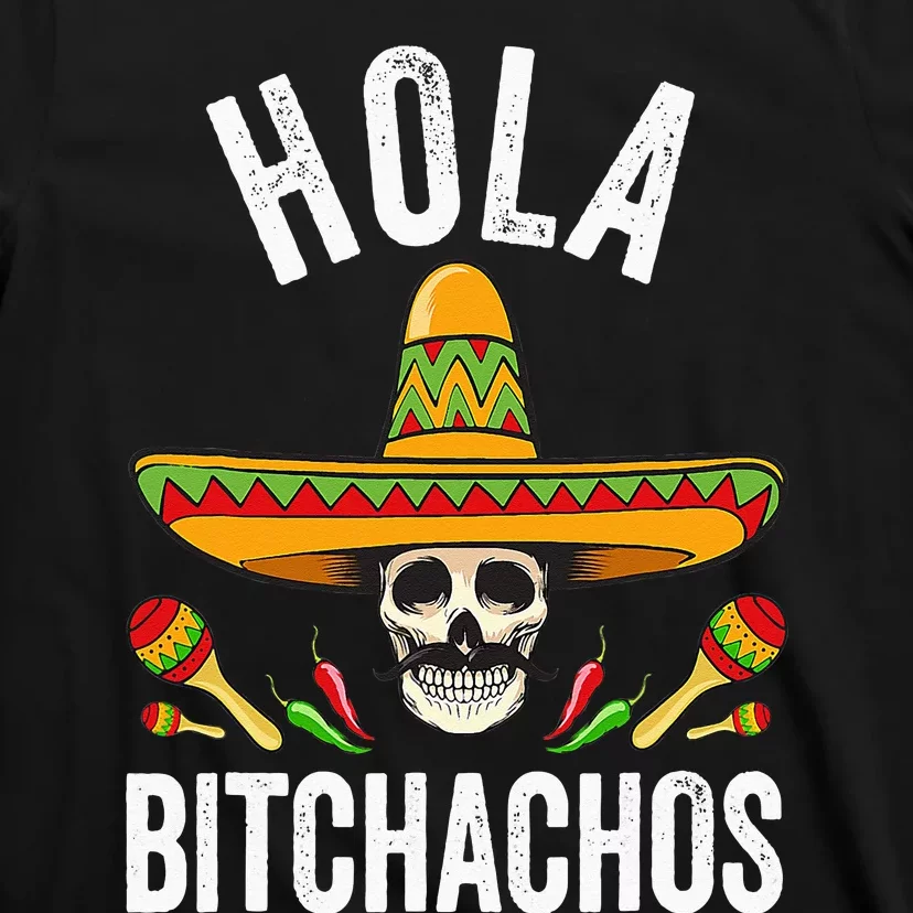 Hola Bitchachos Funny Mexican Skull Cinco De Mayo T-Shirt