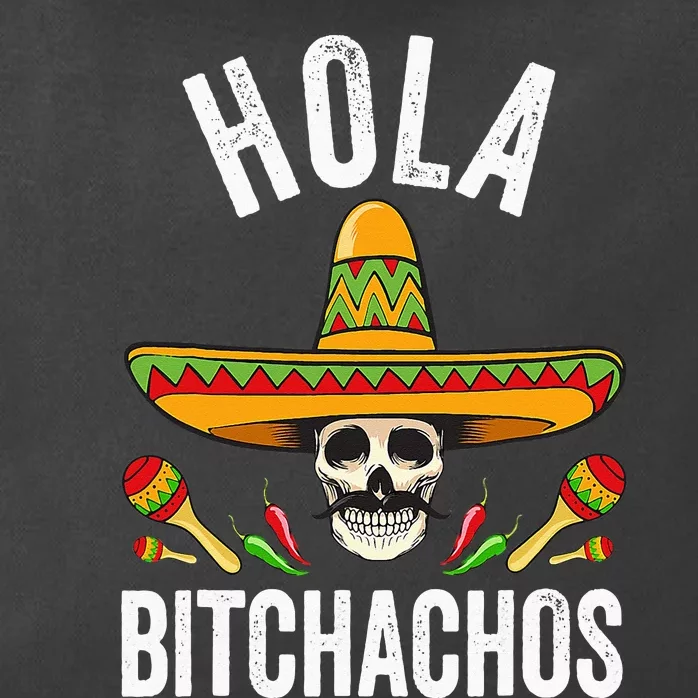 Hola Bitchachos Funny Mexican Skull Cinco De Mayo Zip Tote Bag