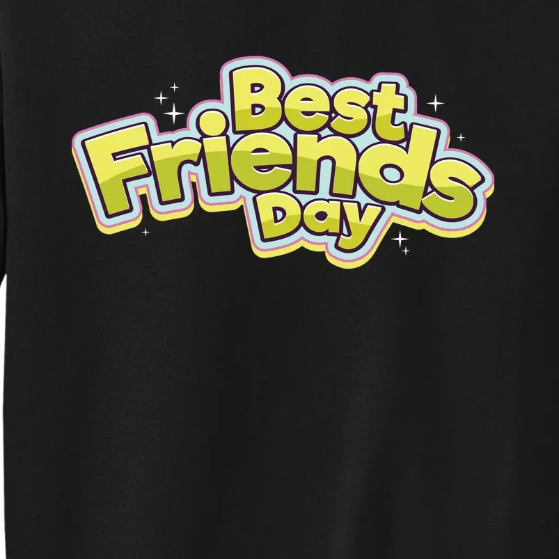 Happy Best Friends Day Celebration Tall Sweatshirt