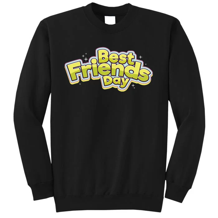 Happy Best Friends Day Celebration Tall Sweatshirt