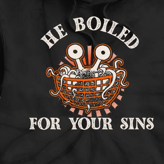 He Boiled For Your Sins Pastafarian Flying Spaghetti Monster Tie Dye Hoodie