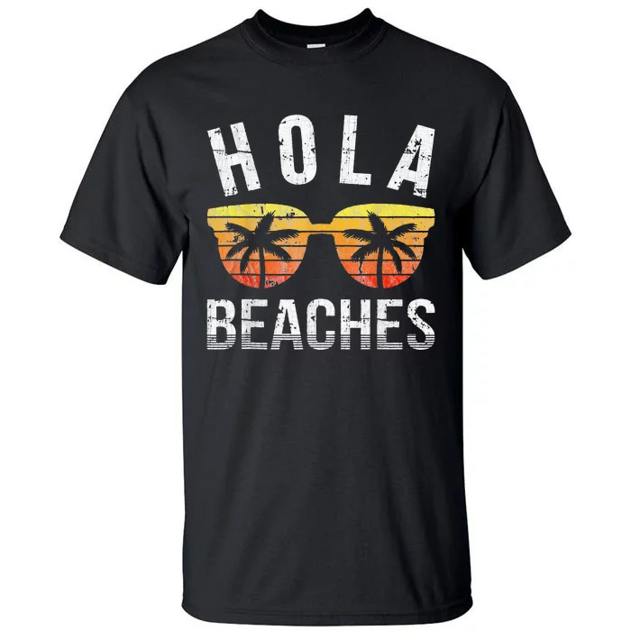 Hola Beaches Funny Beach Vacation Tall T-Shirt