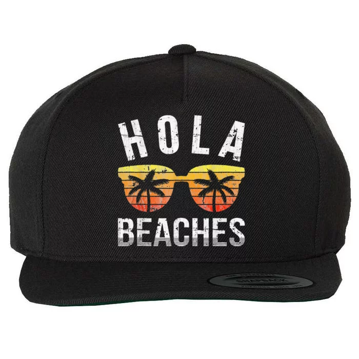 Hola Beaches Funny Beach Vacation Wool Snapback Cap