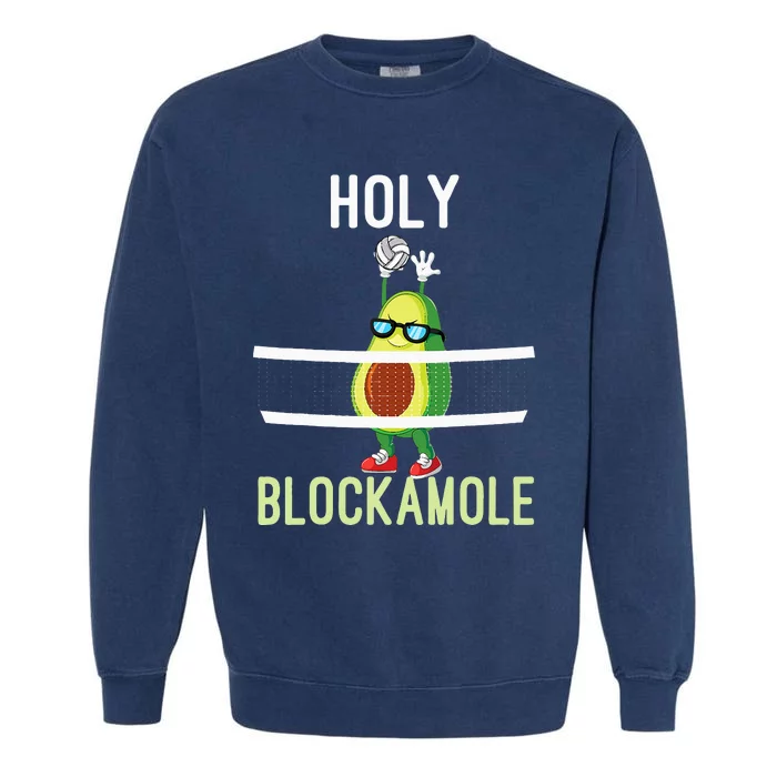 Holy Blockamole Funny Volleyball Block Avocado Garment-Dyed Sweatshirt