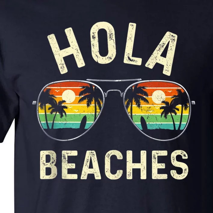 Hola Beaches Funny Aloha Beach Shirt Family Summer Vacation Tall T-Shirt