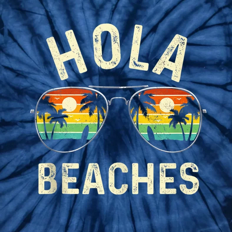 Hola Beaches Funny Aloha Beach Shirt Family Summer Vacation Tie-Dye T-Shirt