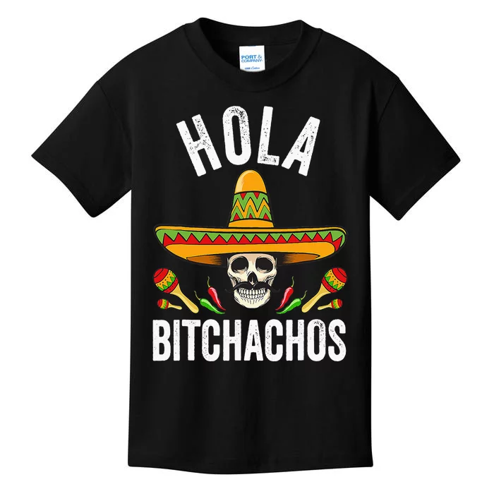 Hola Bitchachos Funny Mexican Skull Cinco De Mayo Kids T-Shirt