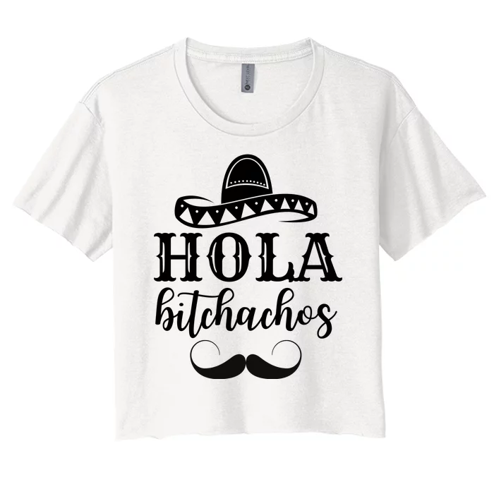 Hola Bitchachos Funny Cinco De Mayo Mustache Women's Crop Top Tee