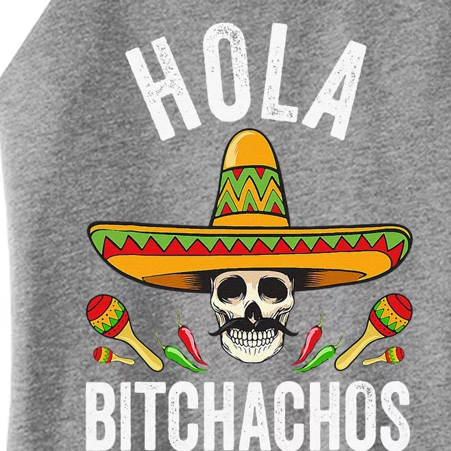 Hola Bitchachos Funny Mexican Skull Cinco De Mayo Women’s Perfect Tri Rocker Tank