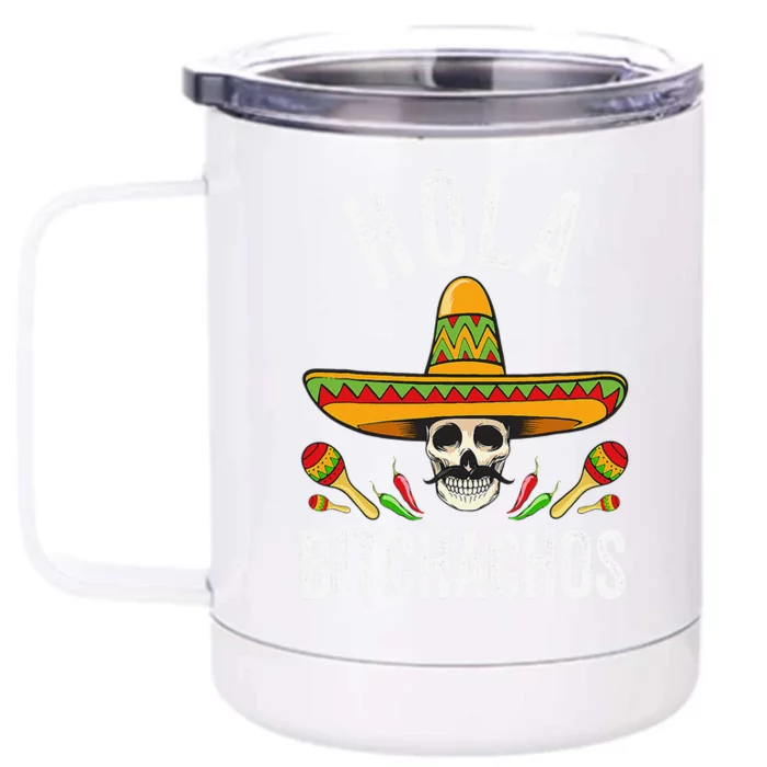 Hola Bitchachos Funny Mexican Skull Cinco De Mayo Front & Back 12oz Stainless Steel Tumbler Cup