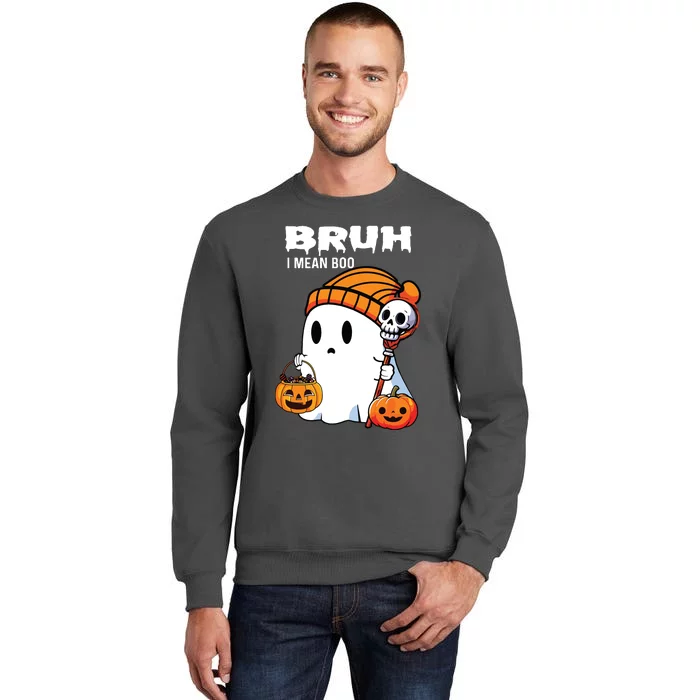 Halloween Bruh Ghost Boo Skull Pumpkin Tall Sweatshirt