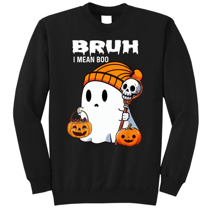 Halloween Bruh Ghost Boo Skull Pumpkin Tall Sweatshirt