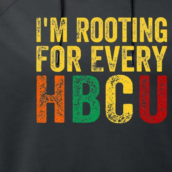 HBCU Black History Month Im Rooting For Every HBCU Performance Fleece Hoodie