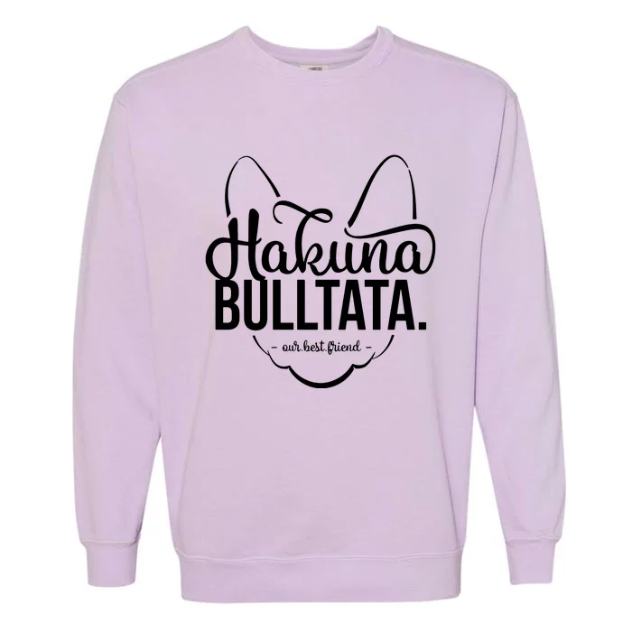 Hakuna Bulltata Garment-Dyed Sweatshirt