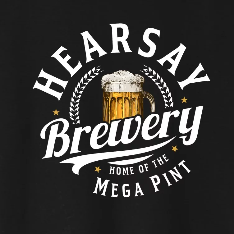 Hearsay Brewery Home Of The Mega Pint Beer Funny Women's Crop Top Tee