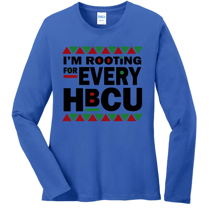 Hbcu Black History Pride Gift I'm Rooting For Every Hbcu Gift Ladies Long Sleeve Shirt