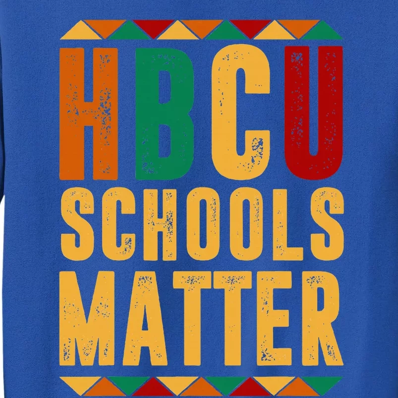 HBCU Black History Pride Gift I'm Rooting For Every HBCU Tall Sweatshirt