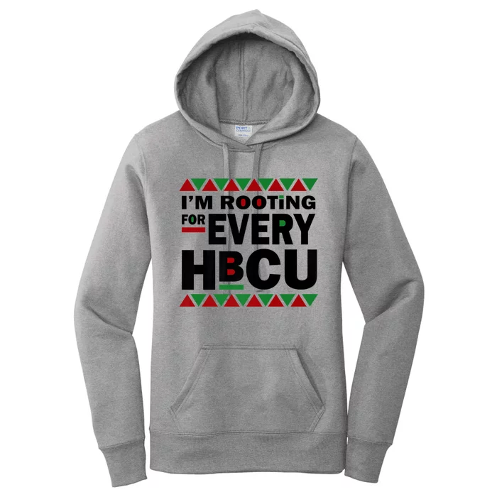 Hbcu Black History Pride Gift Im Rooting For Every Hbcu Gift Women's Pullover Hoodie