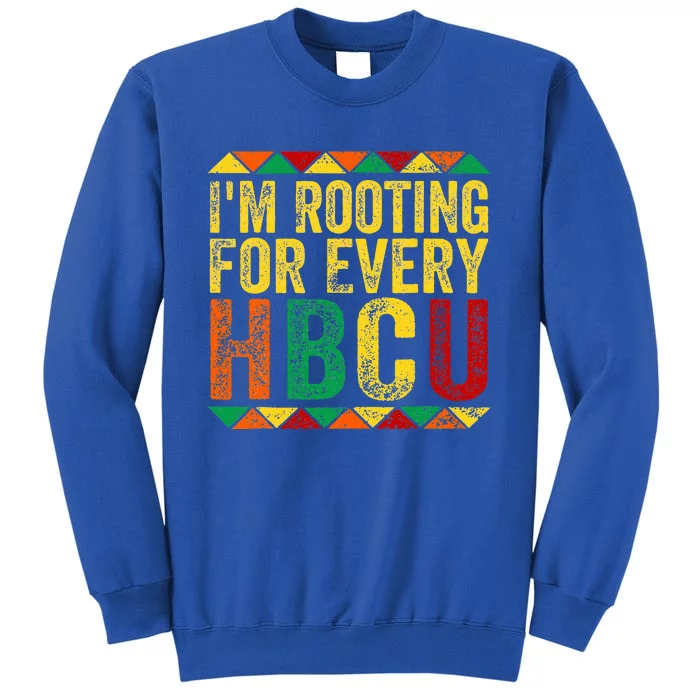 HBCU Black History Month Im Rooting For Every HBCU Sweatshirt