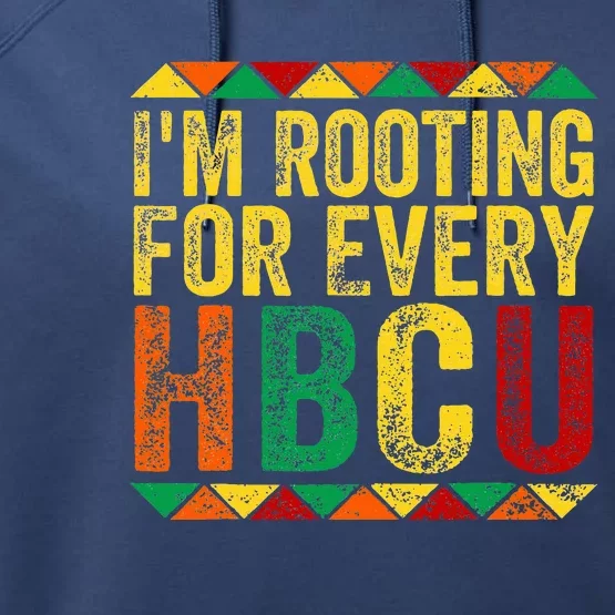 HBCU Black History Month Im Rooting For Every HBCU Performance Fleece Hoodie