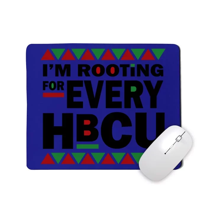 Hbcu Black History Pride Gift I'm Rooting For Every Hbcu Gift Mousepad