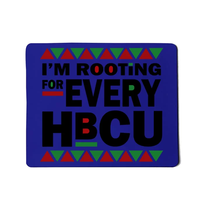 Hbcu Black History Pride Gift I'm Rooting For Every Hbcu Gift Mousepad