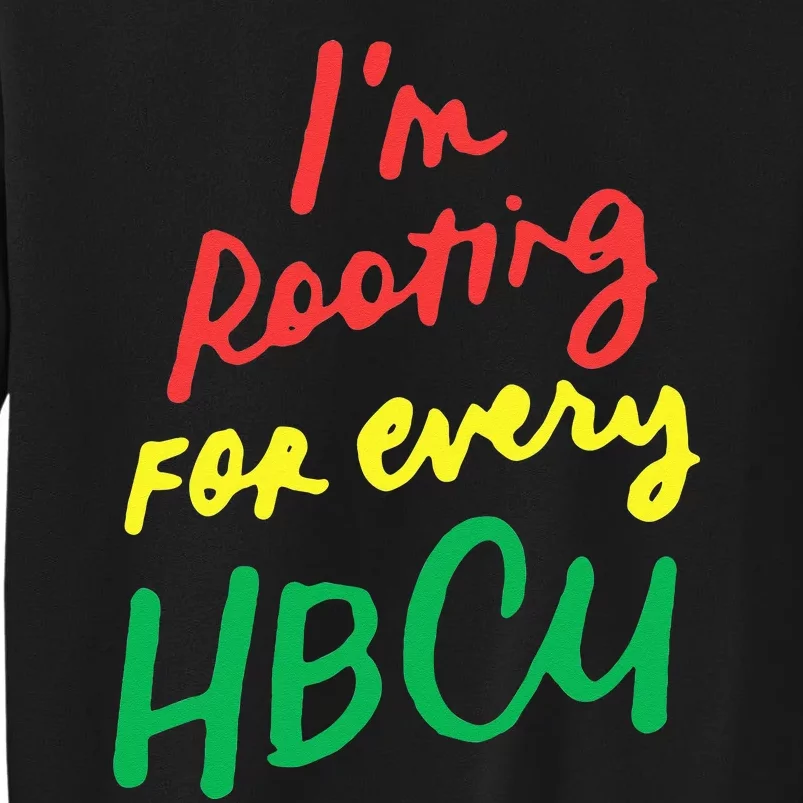 HBCU Black History Month Im Rooting For Every HBCU Sweatshirt