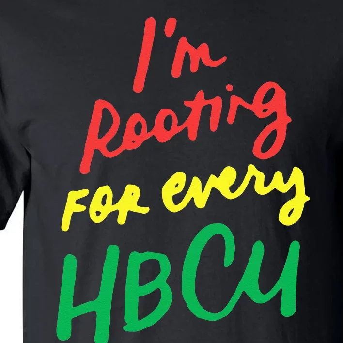 HBCU Black History Month Im Rooting For Every HBCU Tall T-Shirt