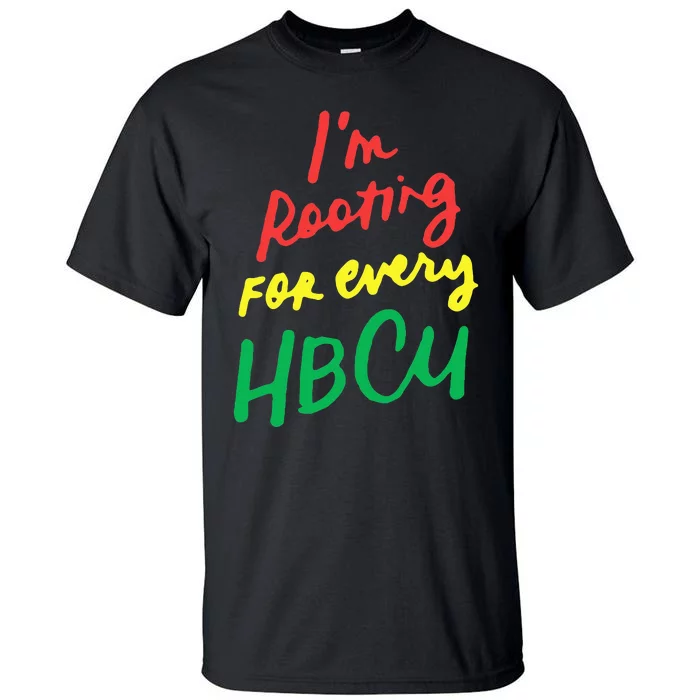 HBCU Black History Month Im Rooting For Every HBCU Tall T-Shirt