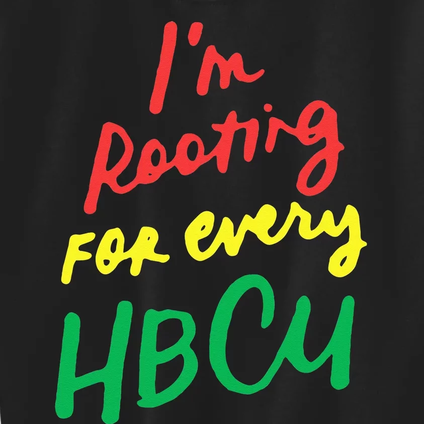 HBCU Black History Month Im Rooting For Every HBCU Kids Sweatshirt