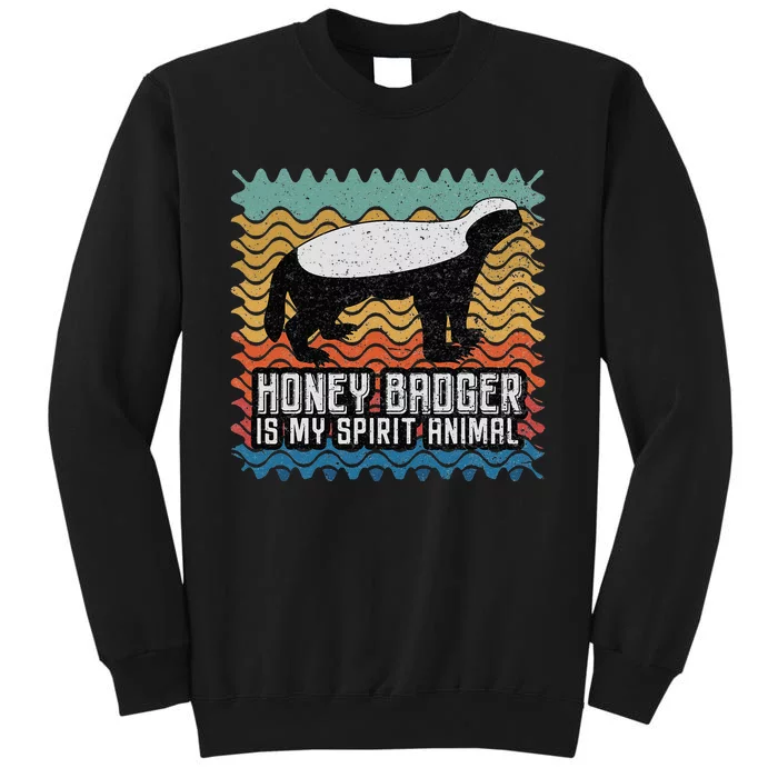 Honey Badger is my Spirit Animal Tall Sweatshirt