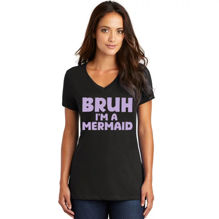 Halloween Bruh IM A Mermaid Women's V-Neck T-Shirt