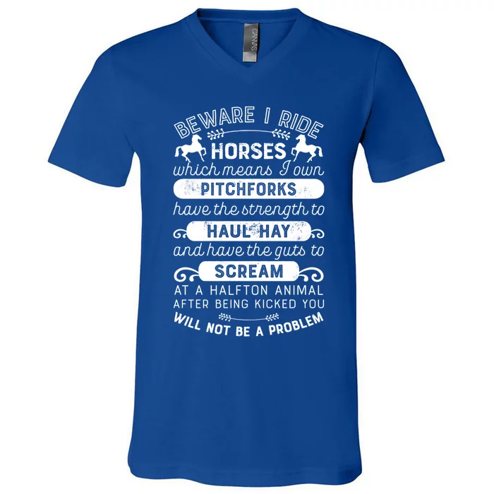 Horse Beware I Ride Horses Equestrian Horseback Riding Gift V-Neck T-Shirt