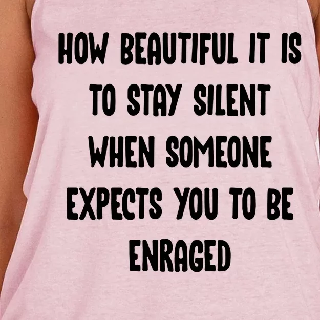 How Beautiful It Is To Stay Silent When Someone Expects Gift Women's Knotted Racerback Tank