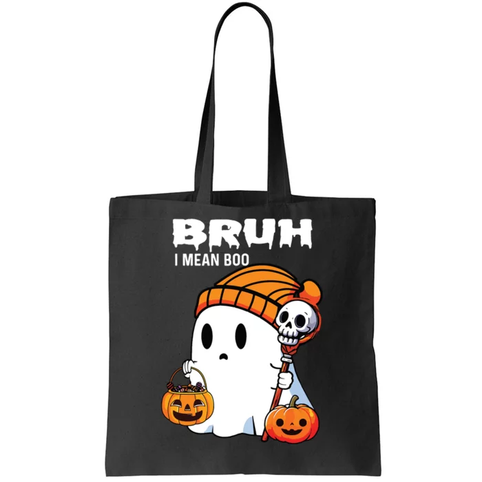 Halloween Bruh I Mean Boo Ghost Funny Tote Bag